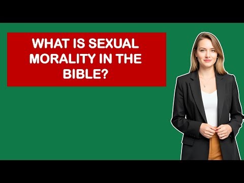 What Is Sexual Morality In The Bible?