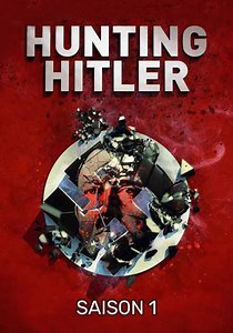 Saison 1 Hunting Hitler : Les dossiers déclassifiés streaming