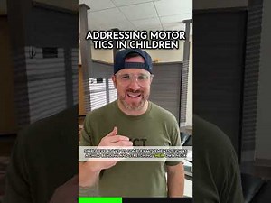 Addressing motor tics in children