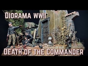 WWII Diorama 1/35 “Death of the Commander”