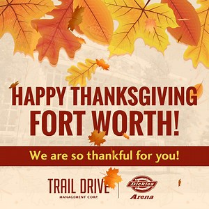 Happy Thanksgiving, Fort Worth! We are so thankful for you! 🍂 | Dickies Arena
