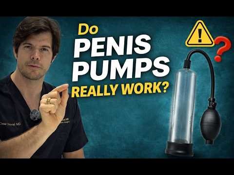 PENIS PUMPS: Do Penis Pumps Actually Work? The Truth About Penis Pumps (Doctor Explains)