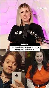 She Strangled Her Lover During S*x Then Dismembered Him