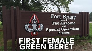 Fort Bragg soldier becomes the first woman to join the ranks of the Green Berets