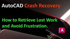 AutoCAD Crash Recovery : How to Retrieve Lost Work and Avoid Frustration
