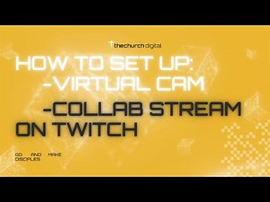 How to set up: Virtual Cam & Collab Stream on Twitch