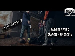 Batgirl Fan film series (S3,Ep.3) (DC Comics/Superheroine/Short movie)