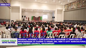 5.6K views · 44 reactions | GENERAL ASSEMBLY CUM CHRISTMAS PROGRAM TI TIMPUYOG ITI NATATAENGAN ITI CIUDAD TI VIGAN, INC. KEN TI CITY AGRICULTURAL AND FISHERY COUNCIL, NAIGANNUAT | Ciudad Vigan News Patrol | Facebook