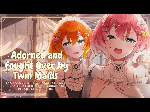 『3DIOS | Maid RP ASMR 』ʚ ♡ ɞ Adorned and Fought over By Twin Maids ʚ ♡ ɞ F4A| Personal Attention