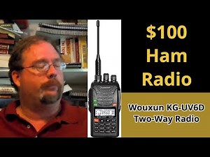 $100 Ham Radio Wouxun KG UV6D Ham Radio Review