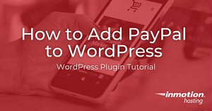 How to Add PayPal to WordPress