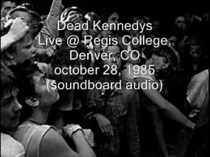 Dead Kennedys "Too Drunk To Fuck" Live@Regis College, Denver, CO 10/28/85 (SBD-audio)