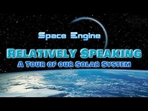 Relatively Speaking: A Tour of our Solar System |SpaceEngine Special Presentation|