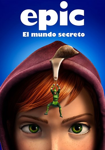 Epic: El mundo secreto - película: Ver online en español