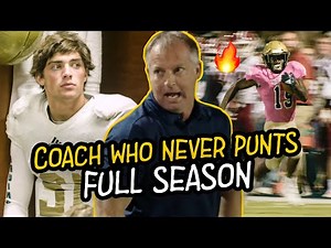 This Coach NEVER PUNTS! The NICK SABAN Of High School Has His Own Reality Show! Full First Season!