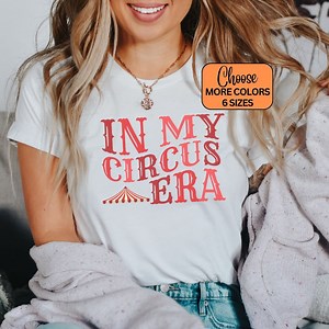 Circus Era Shirt, Gift for Circus Lover, Ringmaster Tee, Retro Circus Performer T-shirt, Gift for Clown, Juggler T Shirt, Circus Acrobat Top - Etsy