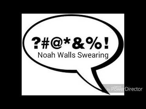Noah Walls Cursing and Swearing Sound Effects