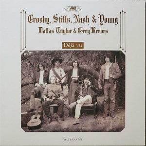 Crosby, Stills, Nash & Young, Dallas Taylor & Greg Reeves - Déjà Vu (Alternates)
