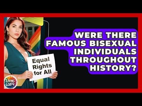 Were There Famous Bisexual Individuals Throughout History? - Living LGBTQ