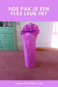 Fles inpakken: Hoe pak je een fles leuk in? - Huisvlijt