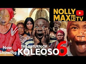 KOLEOSO 6 (the return of KOLEOSO)[Ibrahim yekini], [odulade adekola] – NollyMax TV