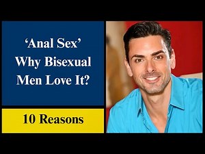 10 Truths About Why Bisexual Men Enjoy Anal Sex #bisexualmen