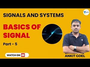 Signals and Systems | Basics of Signal | Part 5 | Ankit Goel | Kreatryx GATE