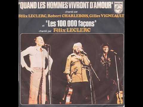Leclerc Charlebois Vigneault " Quand les hommes vivront d'amour " 1975