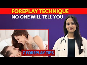 7 Foreplay Techniques to Make Her Beg For It | The 12-Minute Rule (Doctor Explains)