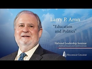 “Education and Politics” - Larry P. Arnn