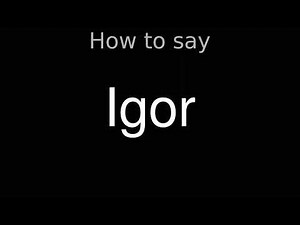 How to Pronounce correctly Igor (Movie)