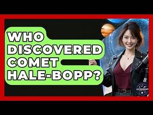Who Discovered Comet Hale-Bopp? - Astronomy Made Simple