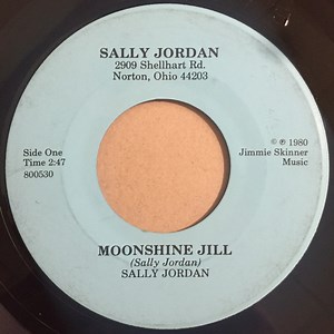 Sally Jordan - Moonshine Jill / I'd Rather Have You Than A Mansion