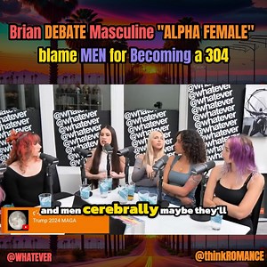 Brian DEBATE Masculine "ALPHA FEMALE" blame MEN for Becoming a 304 . . . . . . . #thinkromance #feminist #whitepill #whatever #MGTOW #funny #viralfacts #comdeyvideo | Think Romance