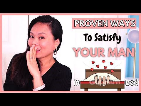 WAYS TO SATISFY YOUR MAN IN BED || Relationship Tips