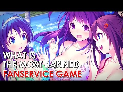 What is the most Banned Fanservice Game?