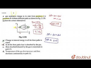 A gas undergoes change in its state from position `A` to position `B` via three different path a...