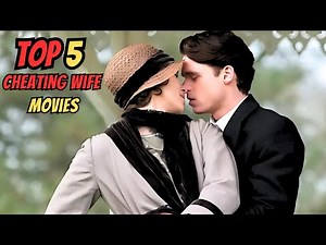 Top 5 Cheating Wife Movies You Can’t Miss!#movierecommendations