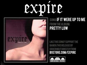Expire - If It Were Up To Me