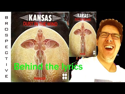 Kansas- Dust in the wind- Lyrics meanings