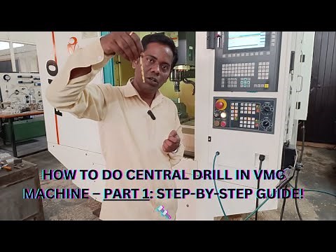 How to Do Central Drill in VMC Machine – Part 1: Step-by-Step Guide! 🔩