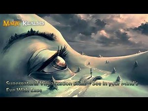 Supernatural Visualization Skills - See With Mind's Eye With Ease - Subliminal