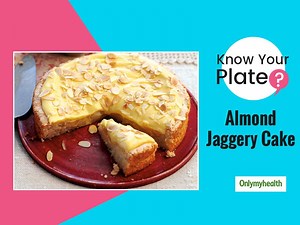 Know Your Plate: No-Oven Almond Cake Recipe To Relish With Your Family