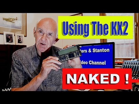 USING THE ELECRAFT KX2 TRANSCEIVER NAKED!