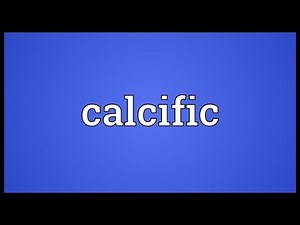 Calcific Meaning