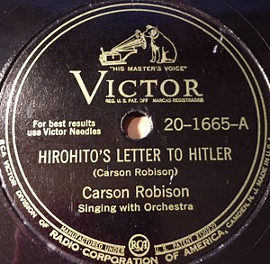 Carson Robison - Hirohito's Letter To Hitler / Hitler's Last Letter To Hirohito