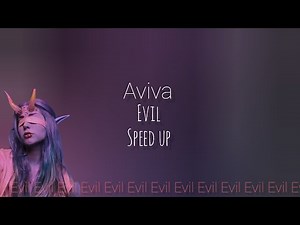 Aviva - Evil (speed up)