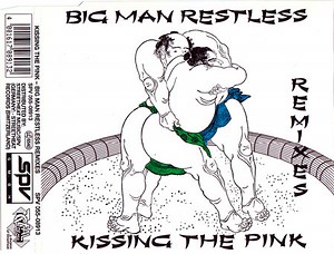 Kissing The Pink - Big Man Restless Remixes