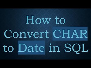 How to Convert CHAR to Date in SQL