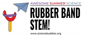 Rubber Band STEM (Awesome Summer Science Experiments) | Science Buddies Blog